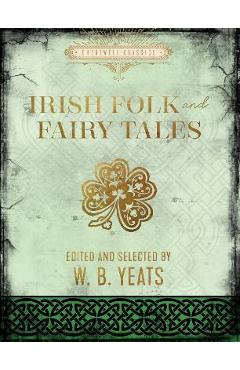 Irish Folk and Fairy Tales - W. B. Yeats