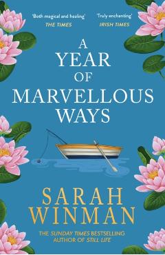A Year of Marvellous Ways - Sarah Winman
