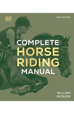 Complete Horse Riding Manual - William Micklem