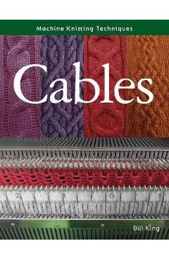 Machine Knitting Techniques: Cables - Bill King