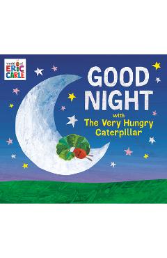Good Night with the Very Hungry Caterpillar - Eric Carle