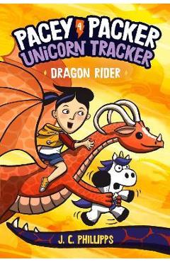 Pacey Packer, Unicorn Tracker 4: Dragon Rider - J. C. Phillipps