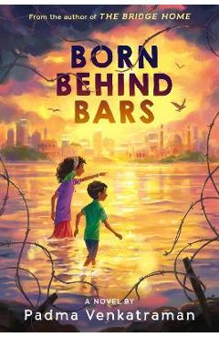 Born Behind Bars - Padma Venkatraman