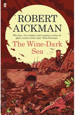 The Wine-Dark Sea - Robert Aickman