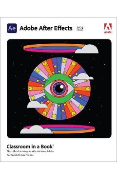 Adobe After Effects Classroom in a Book (2023 Release) - Lisa Fridsma