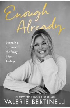 Enough Already: Learning to Love the Way I Am Today - Valerie Bertinelli
