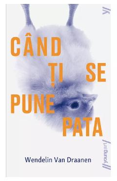 Cand Ti Se Pune Pata - Wendelin Van Draanen