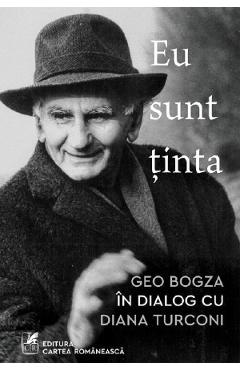 Eu sunt tinta. Geo Bogza in dialog cu Diana Turconi - CARTEA ROMANEASCA