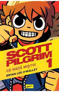 Ce viata misto! Seria Scott Pilgrim Vol.1 – Bryan Lee O Malley Bryan Lee O Malley imagine 2022