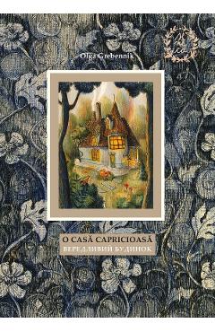 O casa capricioasa - Olga Grebennik - SENECA
