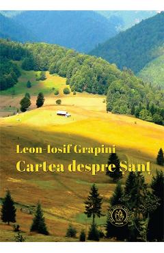 Cartea despre sant - leon-iosif grapini