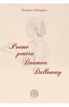 Poeme pentru doamna dalloway - dumitru zdrenghea