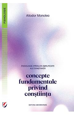 Psihologia starilor amplificate ale constiintei. Concepte - Aliodor Manolea