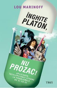 eBook Inghite Platon, nu Prozac! - Lou Marinoff