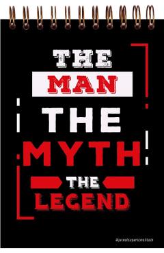 Jurnal pentru barbati: the man, the myth, the legend