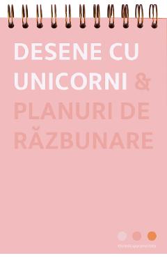 Jurnal pentru femei: Desene cu unicorni si planuri de razbunare