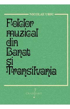 Folclor muzical din Banat si Transilvania – Nicolae Ursu Banat