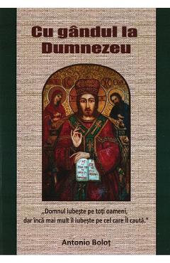 Cu gandul la Dumnezeu - Antonio Bolot - AGAPIS
