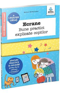 Ecrane. Bune practici explicate copiilor – Marion McGuinness, Sophie Bouxom libris.ro imagine 2022
