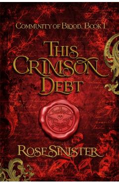 This Crimson Debt - Rose Sinister