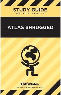 CliffsNotes on Rand\'s Atlas Shrugged: Literature Notes - Andrew Bernstein