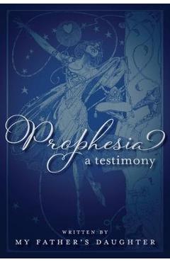 Prophesia: A Testimony - Susan Beall