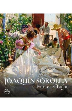 Joaquin sorolla: painter of light - joaquin sorolla