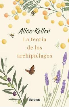 La Teoría de Los Archipiélagos - Alice Kellen