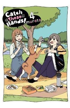 Catch These Hands!, Vol. 4 - Murata
