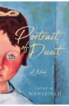 Portrait of deceit - jayme h. mansfield