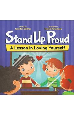 Stand Up Proud: A Lesson in Loving Yourself - Jennifer Gaither