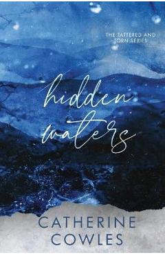 Hidden Waters: A Tattered & Torn Special Edition - Catherine Cowles