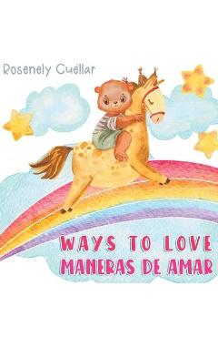 Ways to Love: Maneras de Amar - Rosenely Cuéllar