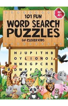 101 Fun Word Search Puzzles for Clever Kids 4-8: First Kids Word Search Puzzle Book ages 4-6 & 6-8. Word for Word Wonder Words Activity for Children 4 - Jennifer L. Trace