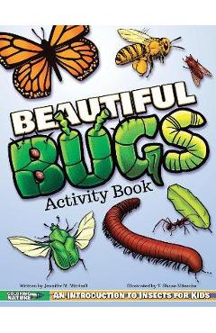 Beautiful Bugs Activity Book: An Introduction to Insects for Kids - Jennifer M. Mitchell