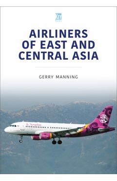 Airliners of East and Central Asia - Gerry Manning