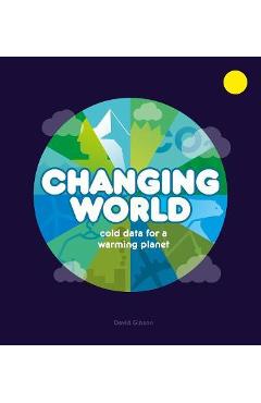 Changing World: Cold Data for a Warming Planet - David Gibson