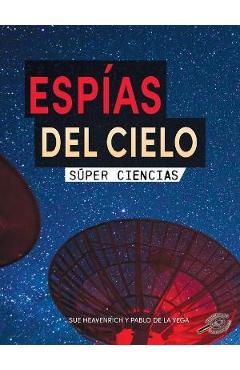 Espías del Cielo: Sky Spies - Sue Heavenrich