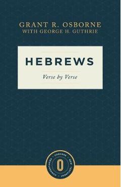 Hebrews Verse by Verse: Verse by Verse - Grant R. Osborne