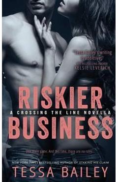 Riskier Business - Tessa Bailey