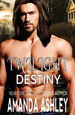 Twilight Destiny - Amanda Ashley