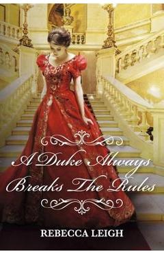 A Duke Always Breaks the Rules: Volume 3 - Rebecca Leigh