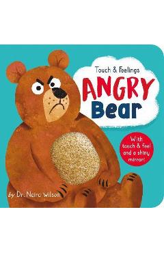 Touch and Feelings: Angry Bear - Naira Wilson