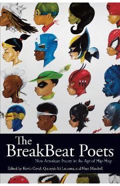 The Breakbeat Poets: New American Poetry in the Age of Hip-Hop - Kevin Coval
