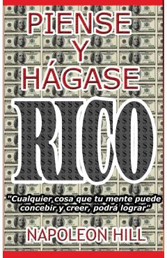 Piense y Hágase Rico.: Nueva Traducción, Basada En La Versión Original 1937. - Napoleon Hill