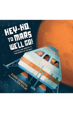 Hey-Ho, to Mars We\'ll Go!: A Space-Age Version of the Farmer in the Dell - Susan Lendroth