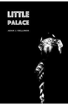 Little Palace - Adam J. Gellings