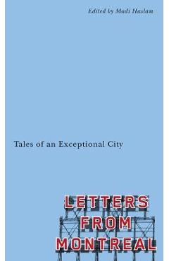 Letters from Montreal: Tales of an Exceptional City - Madi Haslam