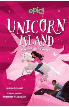 Unicorn Island: Beyond the Portal: Volume 3 - Donna Galanti