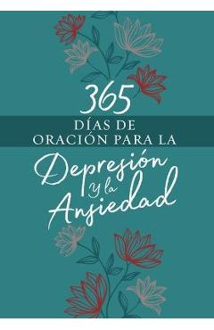 365 Días de Oración Para La Depresión Y La Ansiedad - Broadstreet Publishing Group Llc